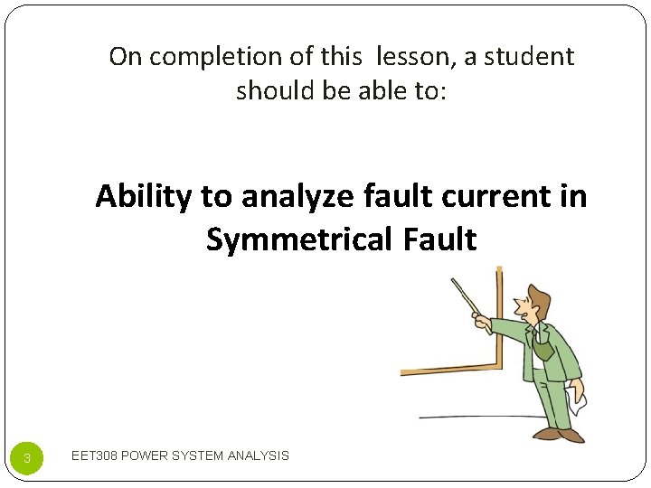 On completion of this lesson, a student should be able to: Ability to analyze