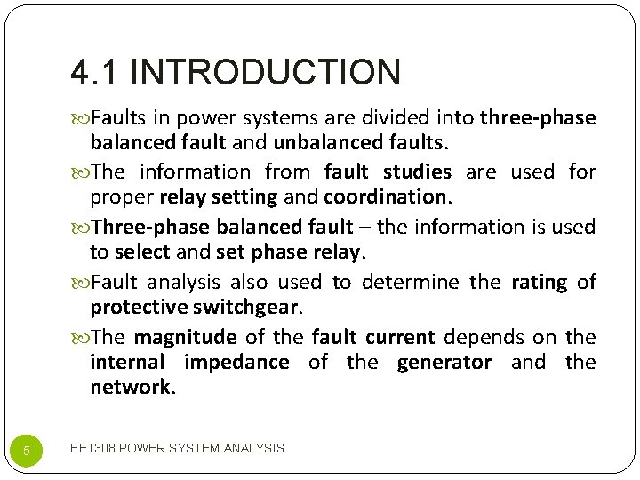 4. 1 INTRODUCTION Faults in power systems are divided into three-phase balanced fault and