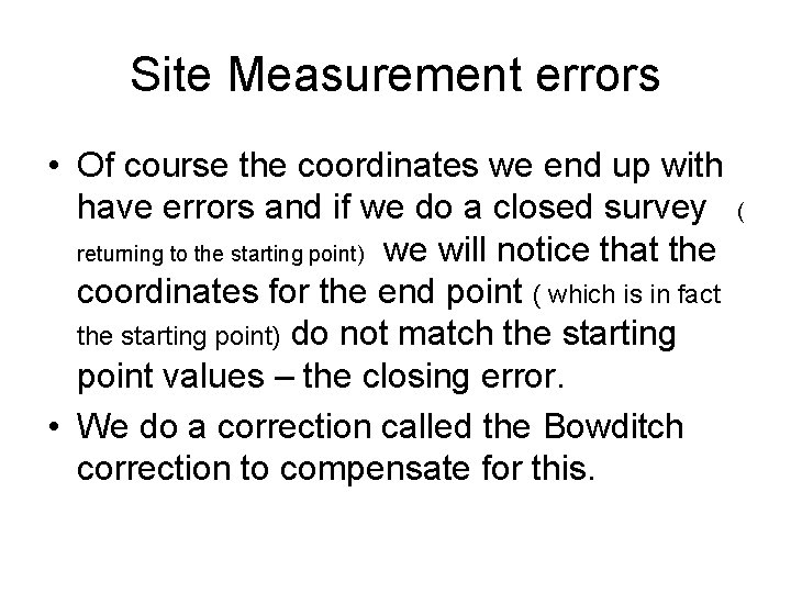 Site Measurement errors • Of course the coordinates we end up with have errors Site Measurement errors • Of course the coordinates we end up with have errors