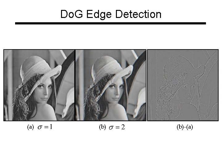 Do. G Edge Detection (a) (b)-(a) Do. G Edge Detection (a) (b)-(a)