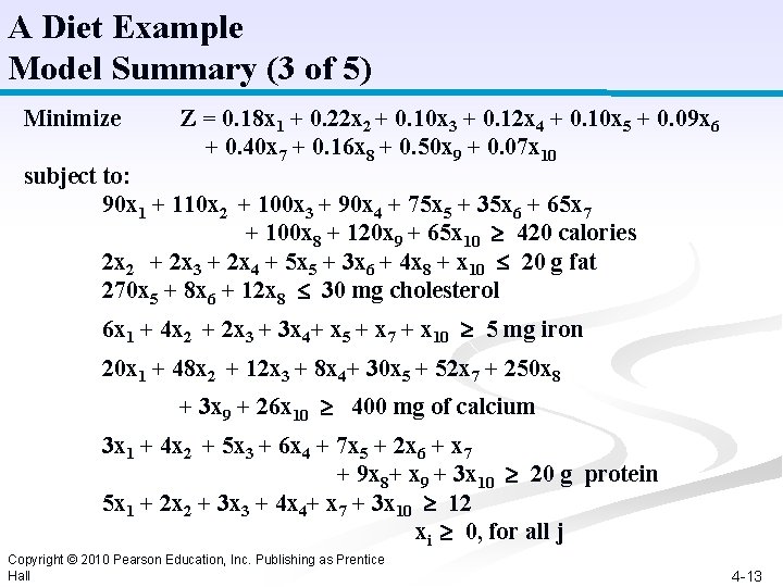 A Diet Example Model Summary (3 of 5) Minimize Z = 0. 18 x