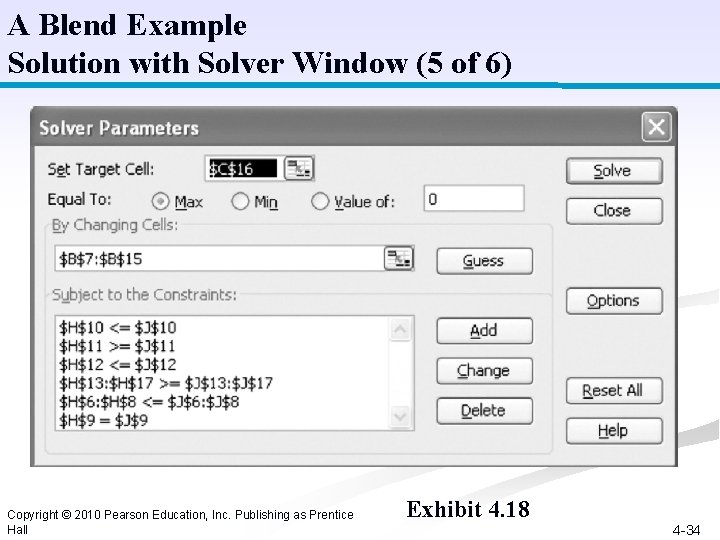 A Blend Example Solution with Solver Window (5 of 6) Copyright © 2010 Pearson