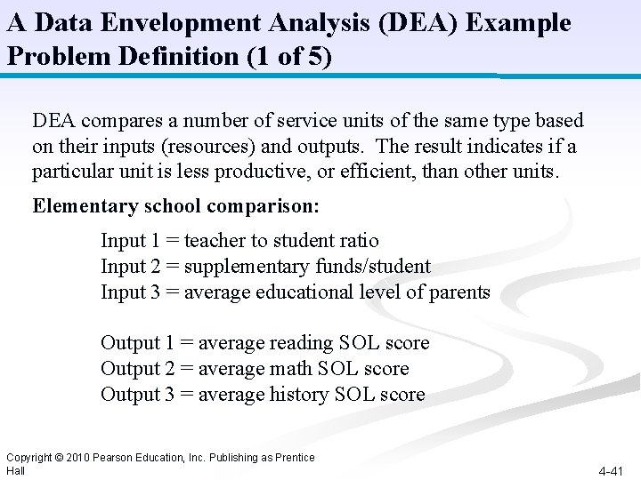 A Data Envelopment Analysis (DEA) Example Problem Definition (1 of 5) DEA compares a