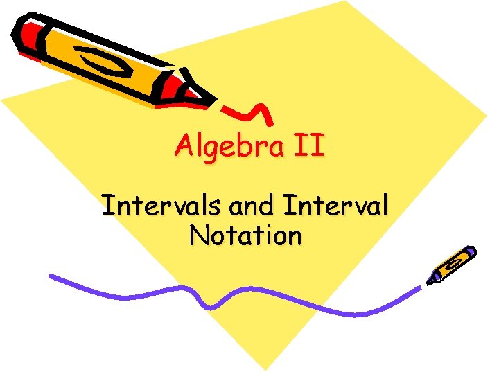 Algebra II Intervals and Interval Notation 