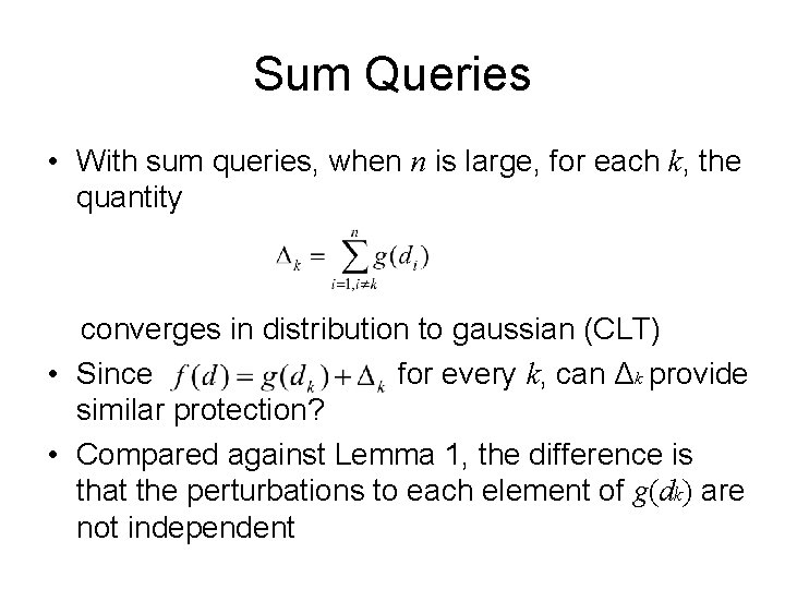 Sum Queries • With sum queries, when n is large, for each k, the