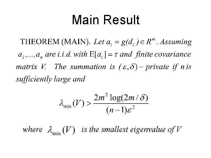 Main Result where is the smallest eigenvalue of V 