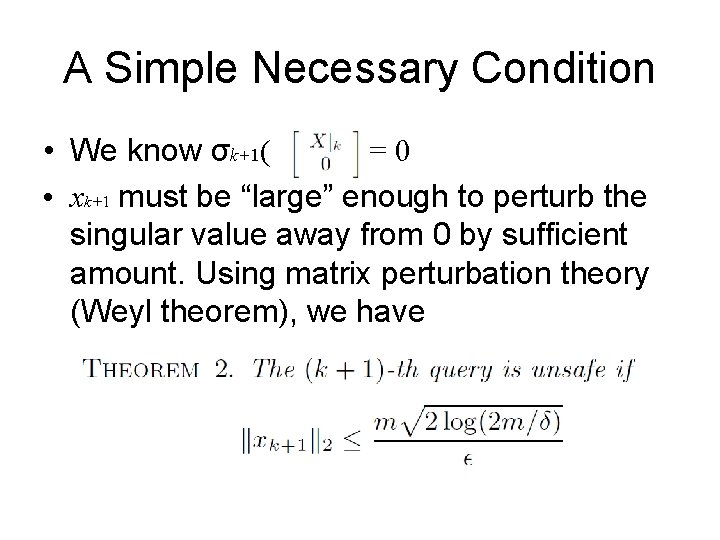 A Simple Necessary Condition • We know σk+1( )=0 • xk+1 must be “large”