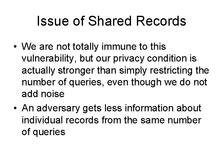 Issue of Shared Records • We are not totally immune to this vulnerability, but