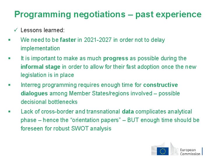 Programming negotiations – past experience ü Lessons learned: § We need to be faster