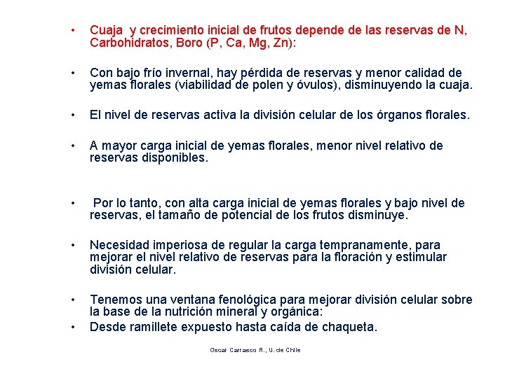  • Cuaja y crecimiento inicial de frutos depende de las reservas de N,