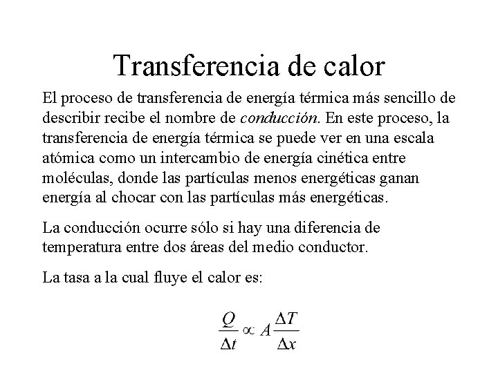 Transferencia de calor El proceso de transferencia de energía térmica más sencillo de describir