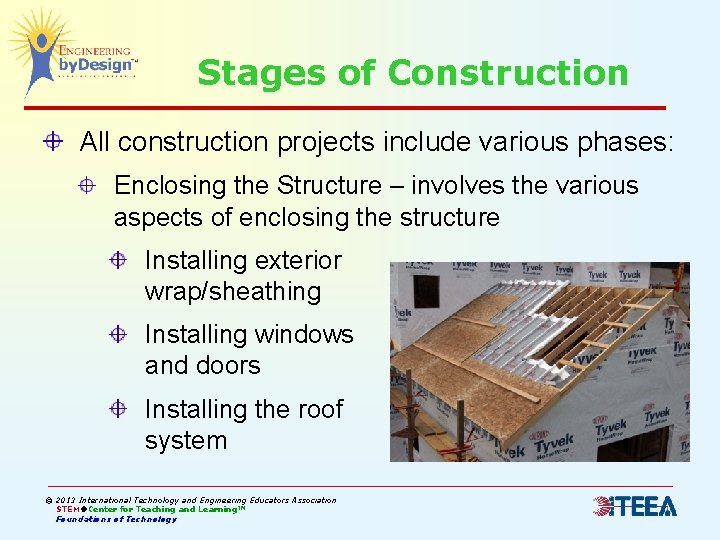 Stages of Construction All construction projects include various phases: Enclosing the Structure – involves Stages of Construction All construction projects include various phases: Enclosing the Structure – involves