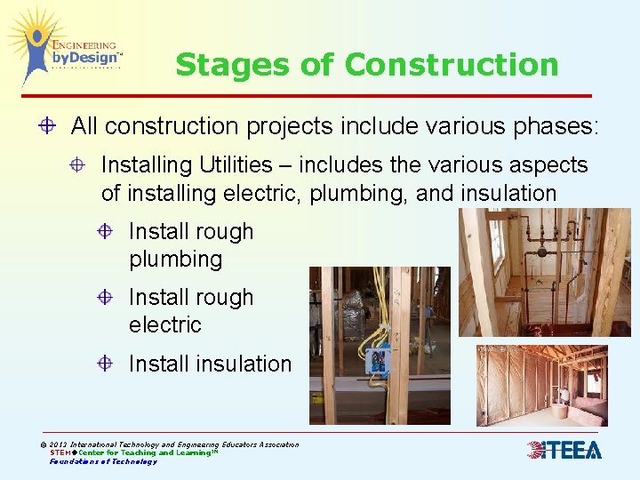 Stages of Construction All construction projects include various phases: Installing Utilities – includes the Stages of Construction All construction projects include various phases: Installing Utilities – includes the