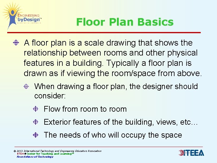Floor Plan Basics A floor plan is a scale drawing that shows the relationship Floor Plan Basics A floor plan is a scale drawing that shows the relationship