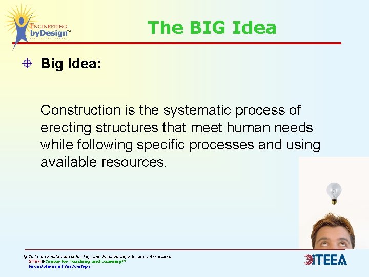 The BIG Idea Big Idea: Construction is the systematic process of erecting structures that The BIG Idea Big Idea: Construction is the systematic process of erecting structures that