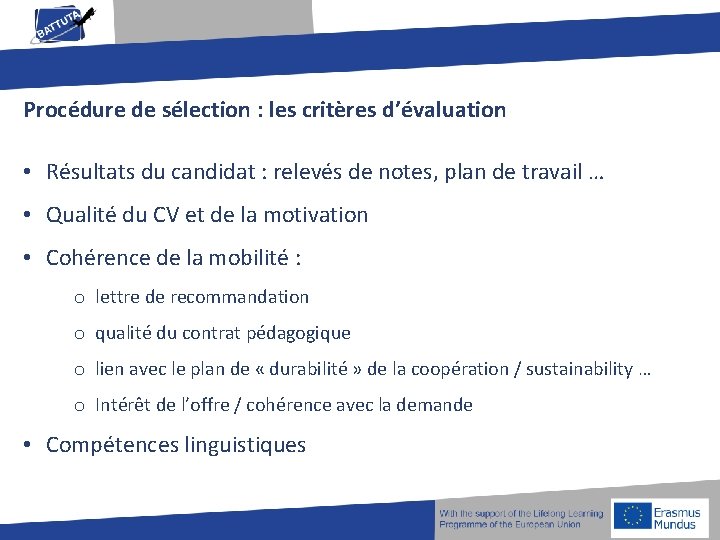 Procédure de sélection : les critères d’évaluation • Résultats du candidat : relevés de