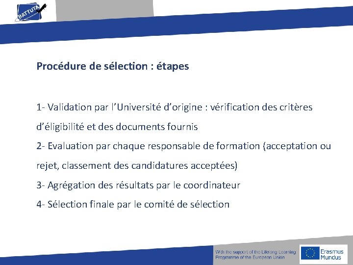 Procédure de sélection : étapes 1 - Validation par l’Université d’origine : vérification des