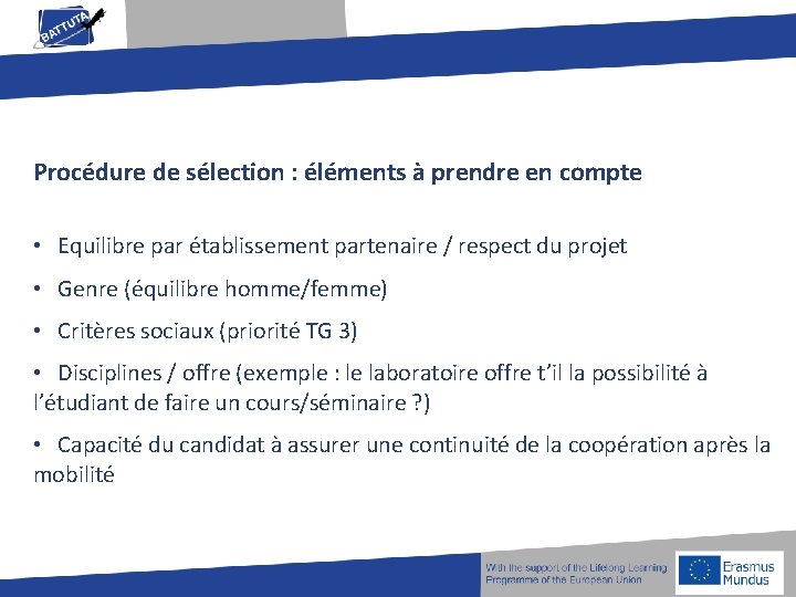 Procédure de sélection : éléments à prendre en compte • Equilibre par établissement partenaire