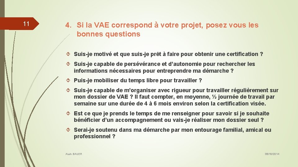 11 4. Si la VAE correspond à votre projet, posez vous les bonnes questions