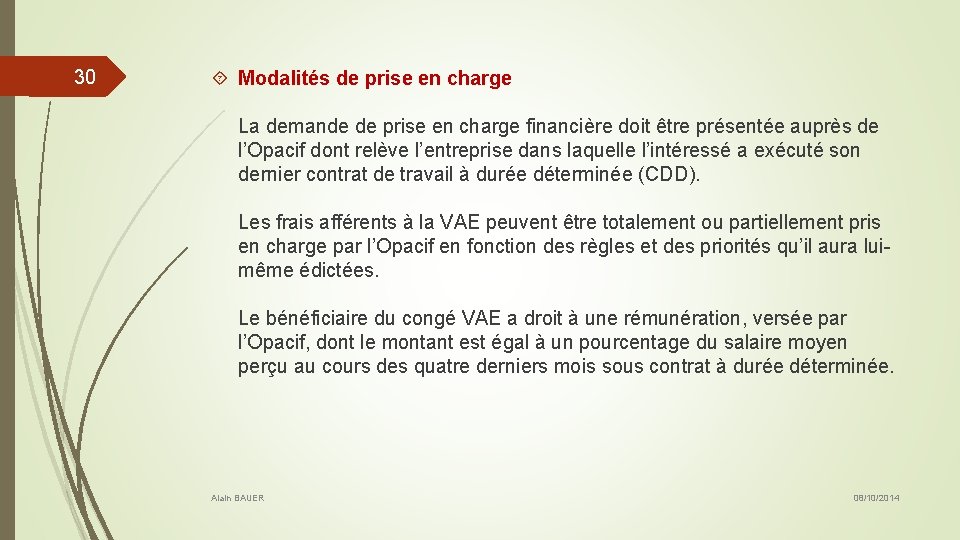 30 Modalités de prise en charge La demande de prise en charge financière doit