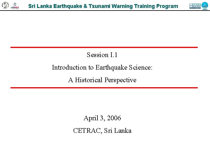 Sri Lanka Earthquake & Tsunami Warning Training Program Session I. 1 Introduction to Earthquake