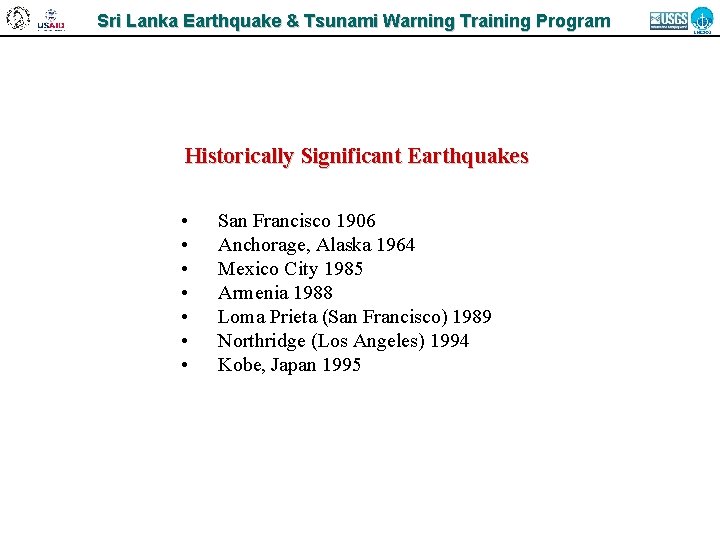 Sri Lanka Earthquake & Tsunami Warning Training Program Historically Significant Earthquakes • • San