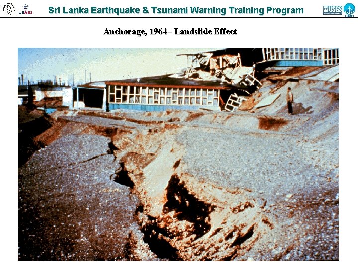 Sri Lanka Earthquake & Tsunami Warning Training Program Anchorage, 1964– Landslide Effect 