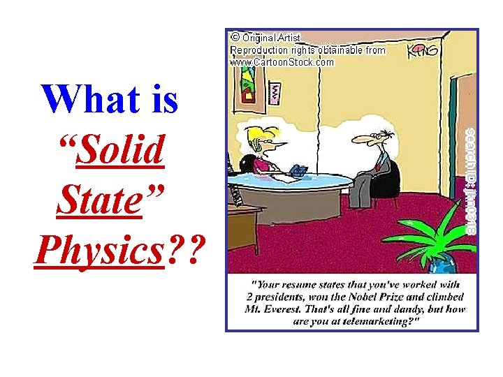 What is “Solid State” Physics? ? 