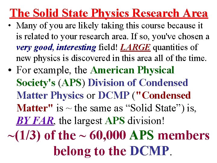 The Solid State Physics Research Area • Many of you are likely taking this