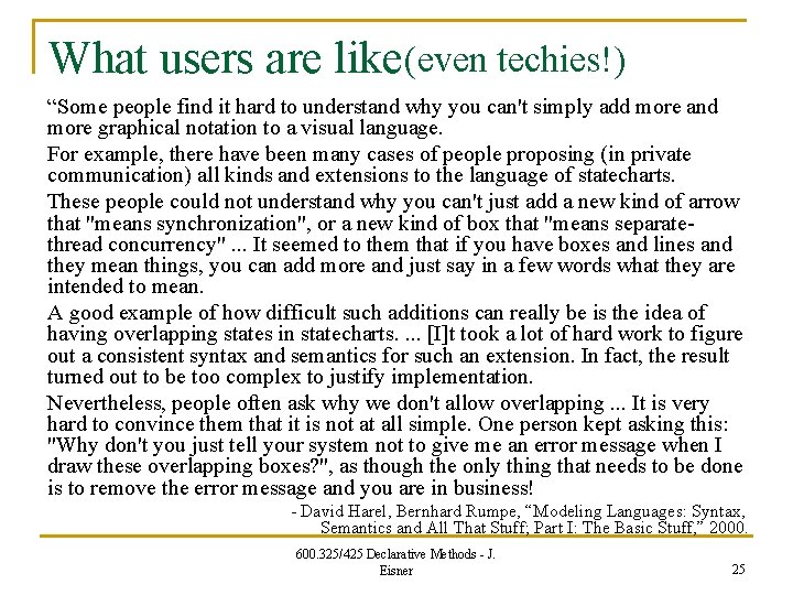 What users are like (even techies!) “Some people find it hard to understand why