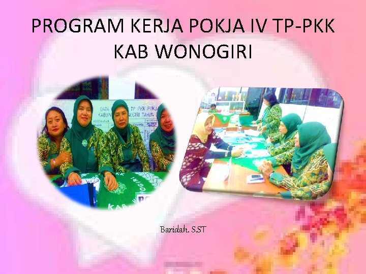 PROGRAM KERJA POKJA IV TP-PKK KAB WONOGIRI Baridah. S. ST 