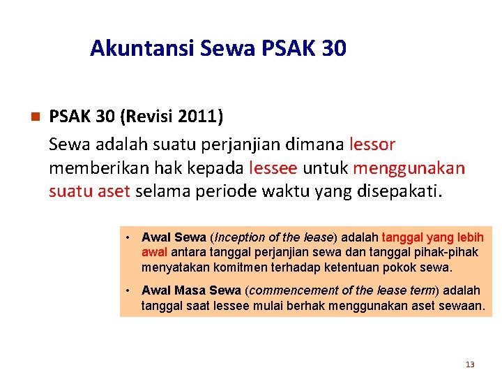 Akuntansi Sewa PSAK 30 n PSAK 30 (Revisi 2011) Sewa adalah suatu perjanjian dimana