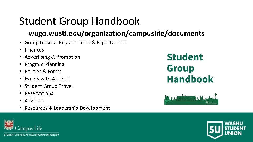 Student Group Handbook wugo. wustl. edu/organization/campuslife/documents • • • Group General Requirements & Expectations