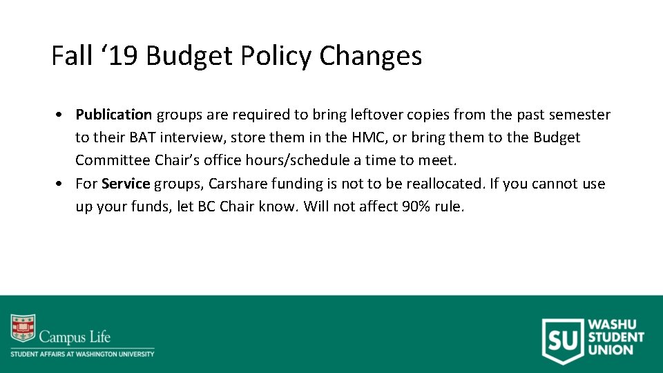 Fall ‘ 19 Budget Policy Changes • Publication groups are required to bring leftover