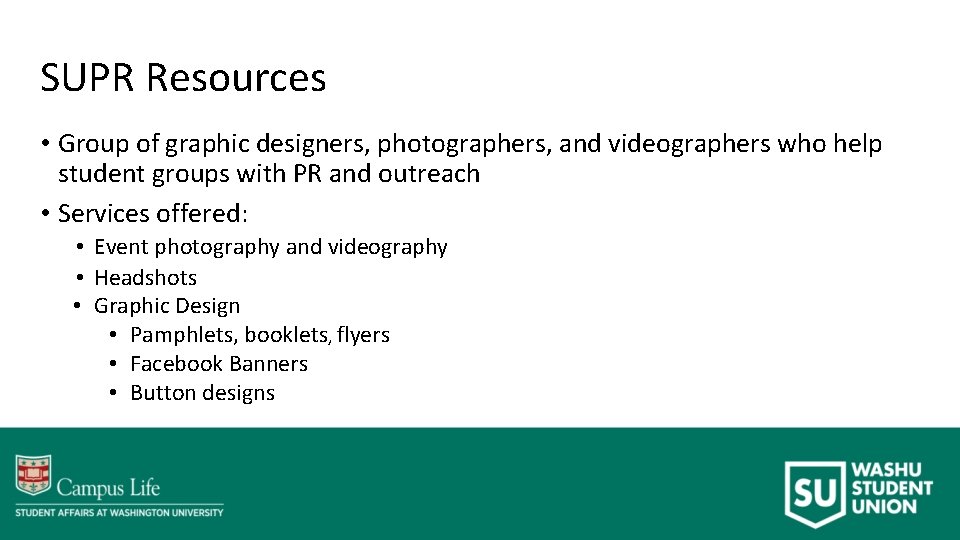 SUPR Resources • Group of graphic designers, photographers, and videographers who help student groups