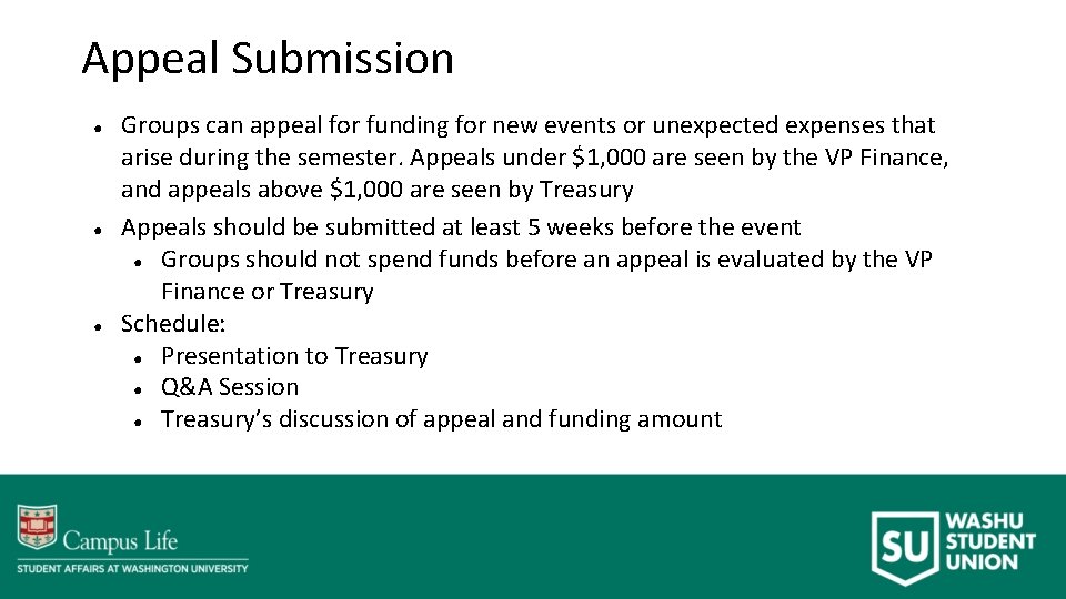 Appeal Submission ● ● ● Groups can appeal for funding for new events or