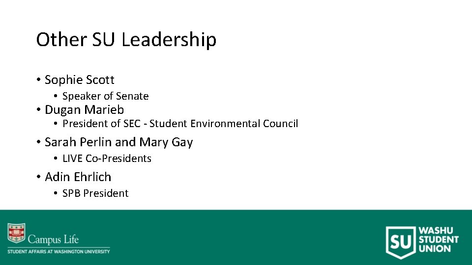 Other SU Leadership • Sophie Scott • Speaker of Senate • Dugan Marieb •