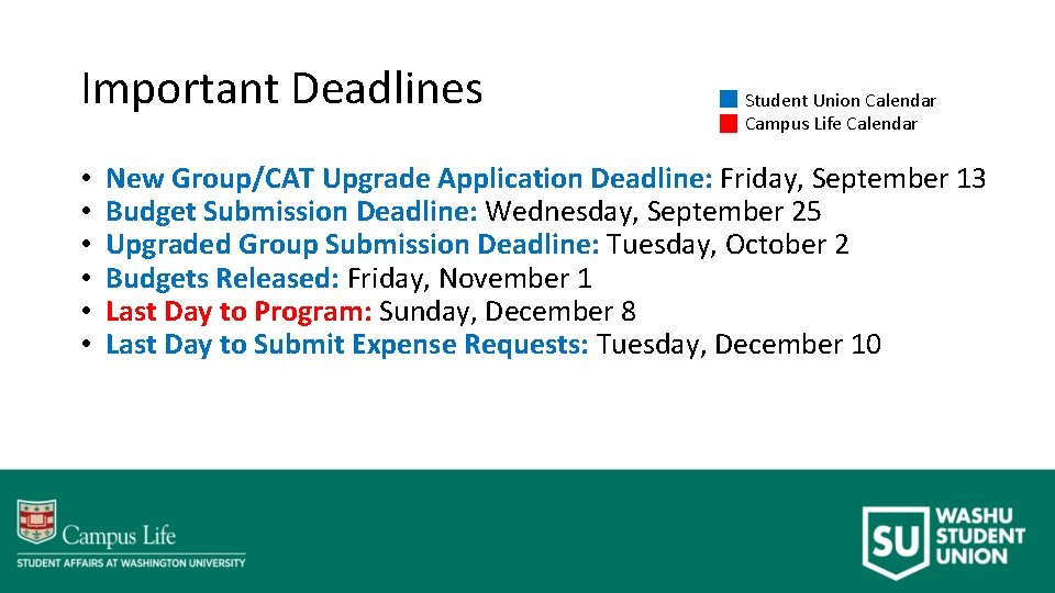 Important Deadlines • • • Student Union Calendar Campus Life Calendar New Group/CAT Upgrade