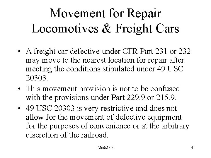Movement for Repair Locomotives & Freight Cars • A freight car defective under CFR