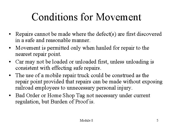 Conditions for Movement • Repairs cannot be made where the defect(s) are first discovered