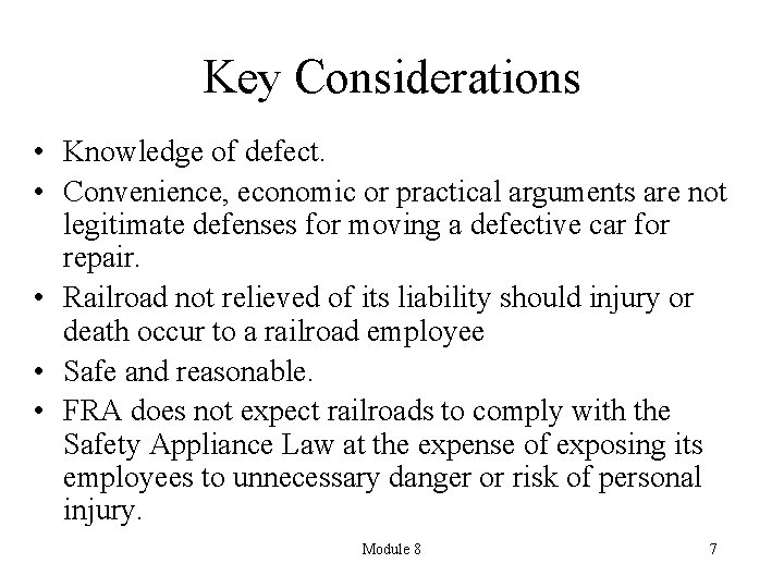 Key Considerations • Knowledge of defect. • Convenience, economic or practical arguments are not