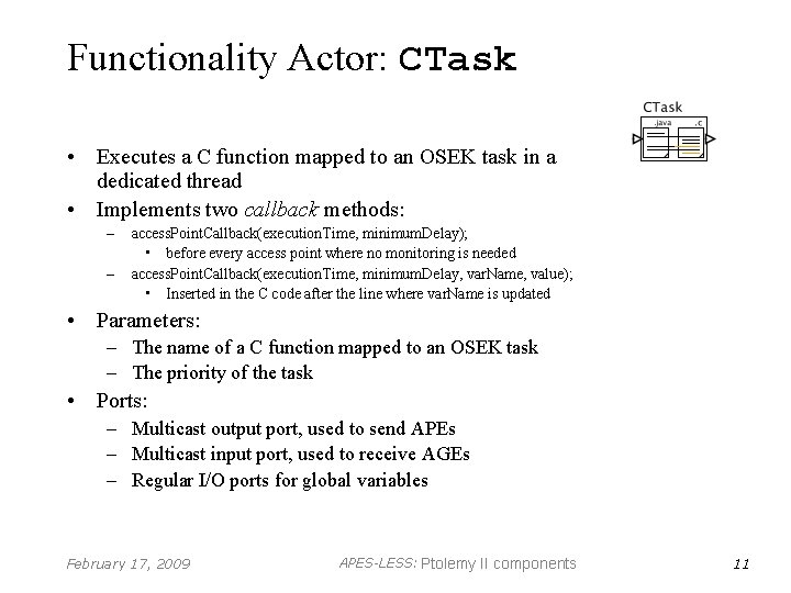 Functionality Actor: CTask • Executes a C function mapped to an OSEK task in