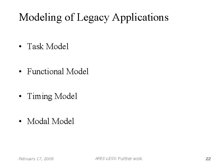 Modeling of Legacy Applications • Task Model • Functional Model • Timing Model •