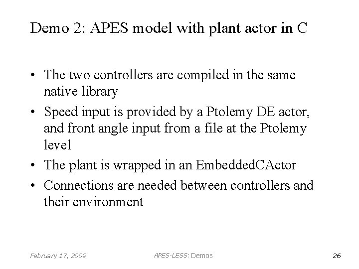 Demo 2: APES model with plant actor in C • The two controllers are