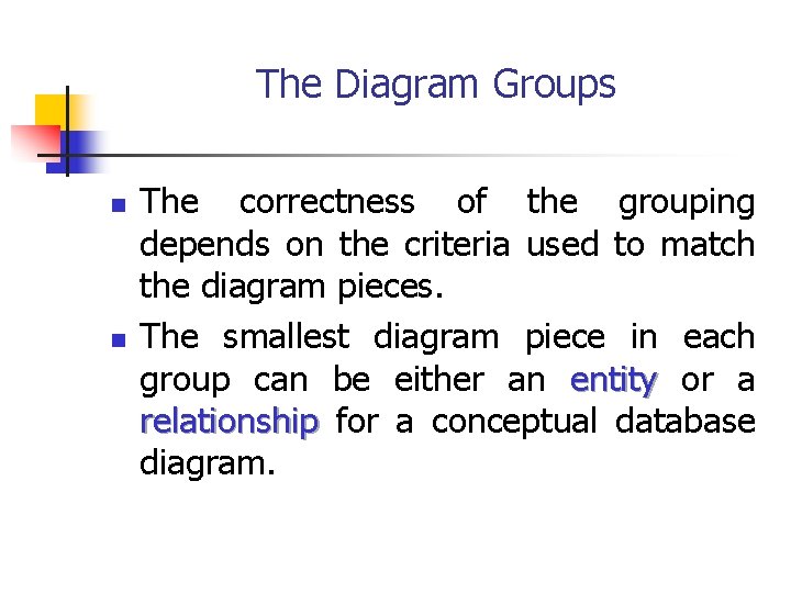 The Diagram Groups n n The correctness of the grouping depends on the criteria