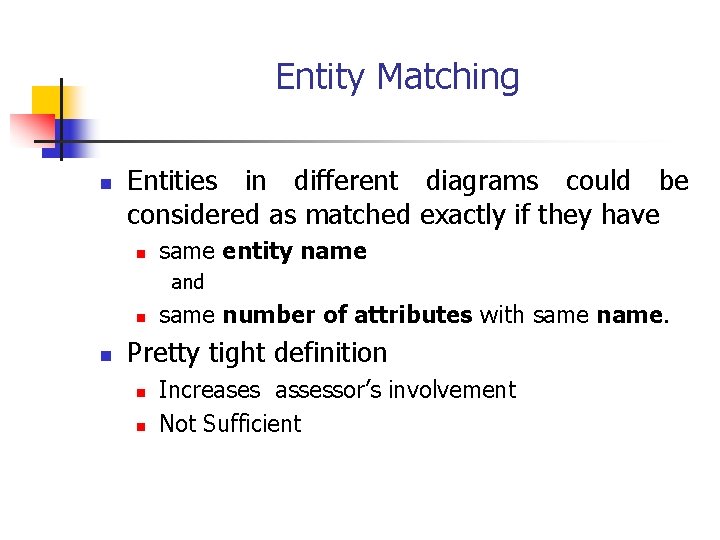 Entity Matching n Entities in different diagrams could be considered as matched exactly if