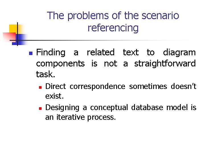 The problems of the scenario referencing n Finding a related text to diagram components