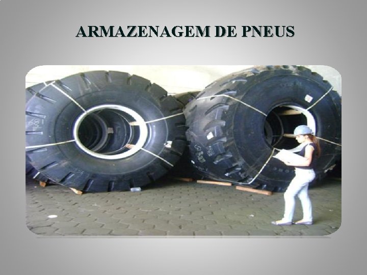 ARMAZENAGEM DE PNEUS 