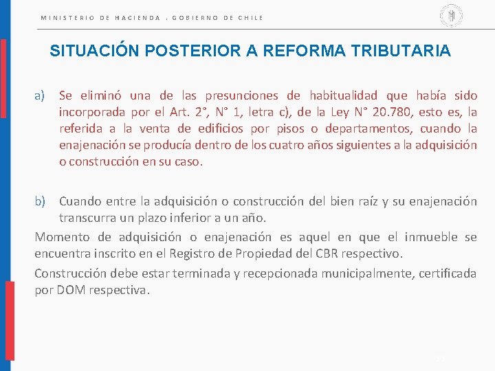 MINISTERIO DE HACIENDA. GOBIERNO DE CHILE SITUACIÓN POSTERIOR A REFORMA TRIBUTARIA a) Se eliminó MINISTERIO DE HACIENDA. GOBIERNO DE CHILE SITUACIÓN POSTERIOR A REFORMA TRIBUTARIA a) Se eliminó