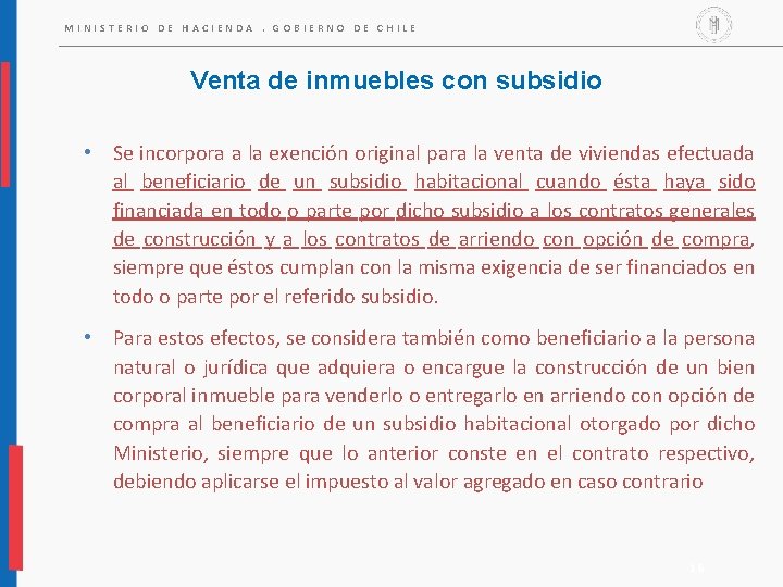 MINISTERIO DE HACIENDA. GOBIERNO DE CHILE Venta de inmuebles con subsidio • Se incorpora MINISTERIO DE HACIENDA. GOBIERNO DE CHILE Venta de inmuebles con subsidio • Se incorpora
